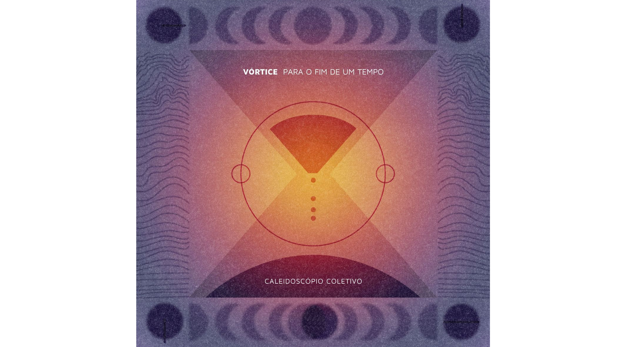 “Vórtice (para o fim de um Tempo)